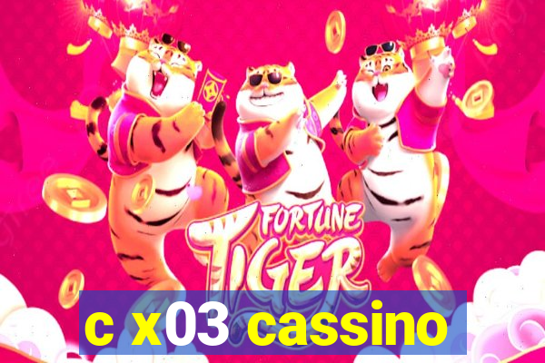 c x03 cassino